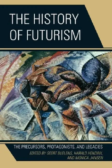The History of Futurism (English, Walter L. Adamson | Günter Berghaus | Monica Biasiolo) view 2