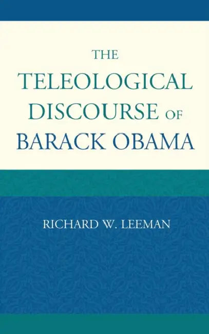 Buy Teleological Discourse of Barack Obama (English, Richard W. Leeman) — BookShops.in
