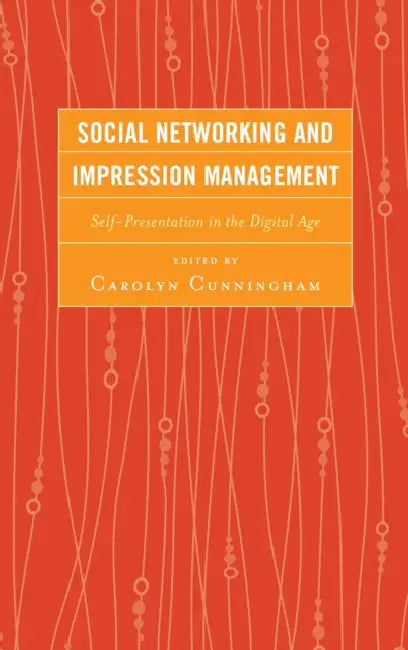 Social Networking and Impression Management: Self-Presentation in the Digital Age | by Nicholas Brody | Daniel C. Davis | Bruce E. Drushel | ‎ Lexington Books | ‎ English | ‎ 1st Edition view 2