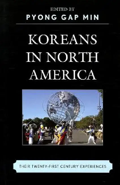 Buy Koreans in North America (English, Pyong Gap Min | Joe Jeong Ho Han | Ann H. Kim) — BookShops.in