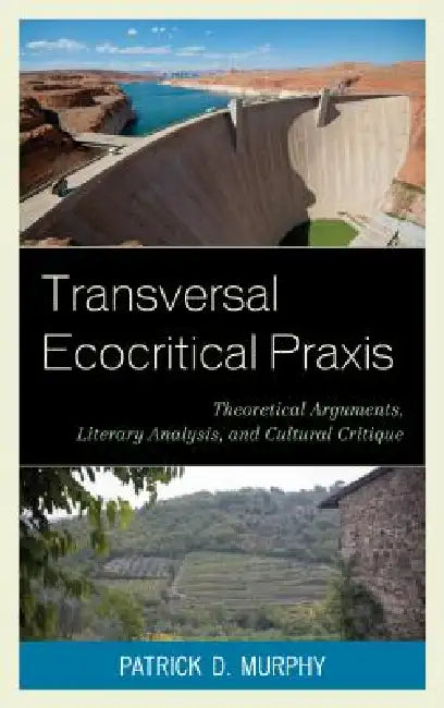 Transversal Ecocritical Praxis (English, Patrick D. Murphy)