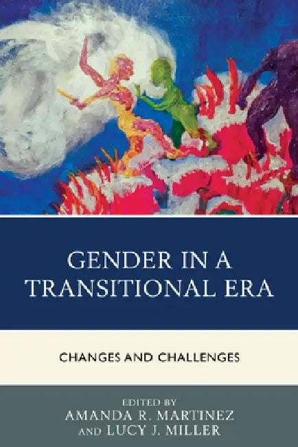 Buy Gender in a Transitional Era (English, Amanda R. Martinez | Lucy J. Miller | Ashley K. Barrett) — BookShops.in