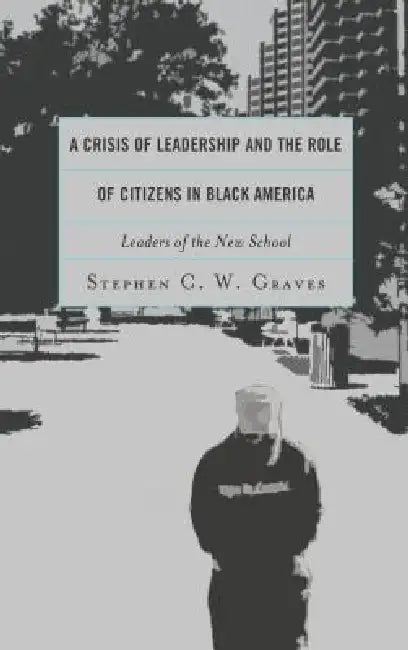 Buy Crisis of Leadership and the Role of Citizens in Black America (English, Stephen C. W. Graves) — BookShops.in