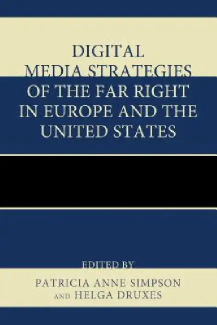 Buy Digital Media Strategies of the Far Right in Europe and the United States (English, Patricia Anne Simpson | Helga Druxes | Chip Berlet) — BookShops.in