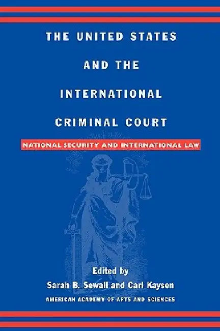 Buy United States and the International Criminal Court (English, Sarah B. Sewall | Carl Kaysen | Gary J. Bass) — BookShops.in