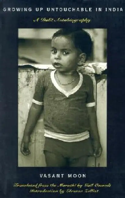 Buy Growing Up Untouchable in India by Vasant Moon | Gail Omvedt | Eleanor Zelliot | Rowman & Littlefield | Hardcover | Bilingual Edition | Dalit Autobiography | Indian Social History — BookShops.in