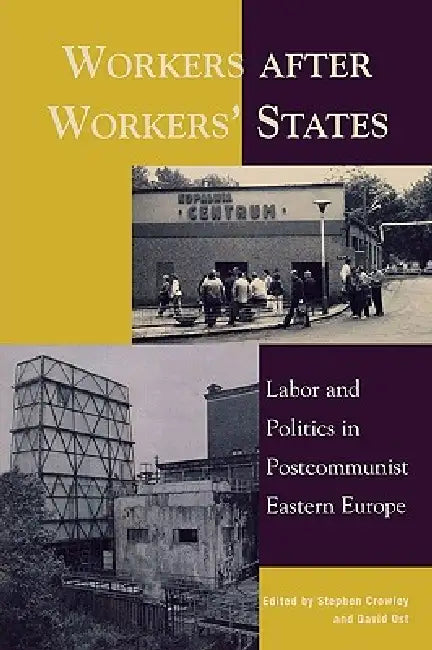 Workers After Workers' States (English, Mihail Arandarenko | Grigor Gradev | David Kideckel)