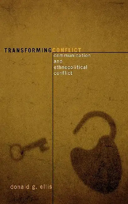 Transforming Conflict (English, Donald G. Ellis)