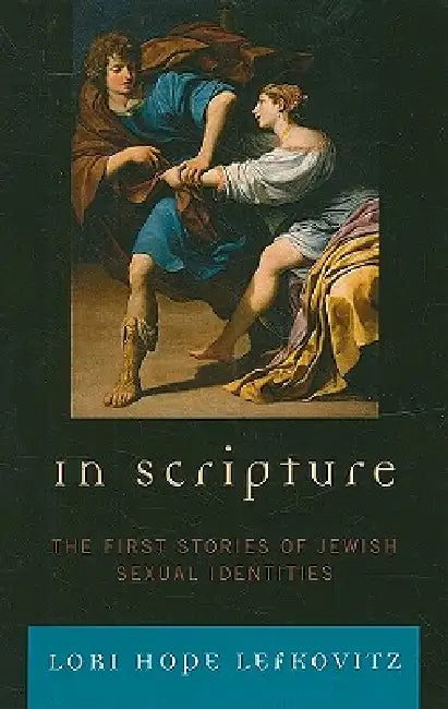 Buy In Scripture: The First Stories of Jewish Sexual Identities by Lori Hope Lefkovitz | Rowman & Littlefield | English Paperback | 9780742547049 — BookShops.in