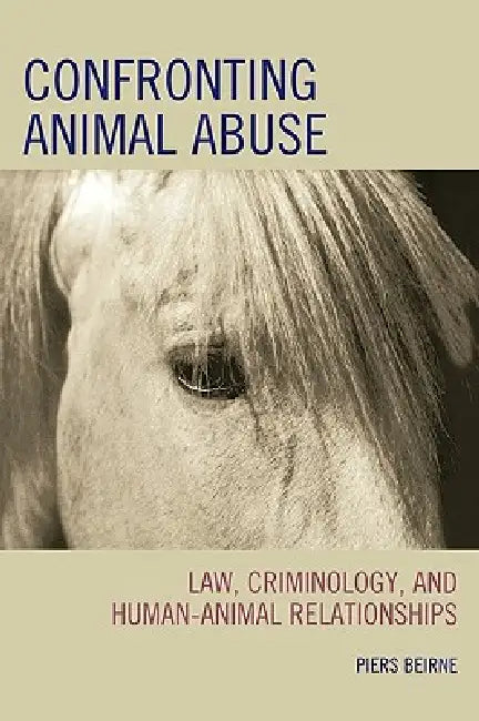 Buy Confronting Animal Abuse (English, Piers Beirne) — BookShops.in