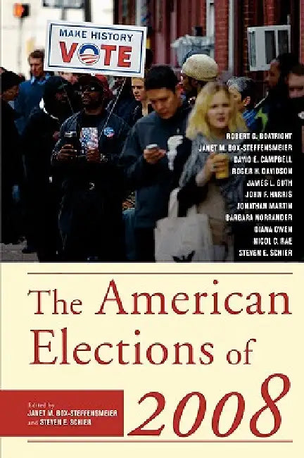 American Elections of 2008 (English, Janet M. Box-Steffensmeier | Steven E. Schier | Robert G. Boatright)