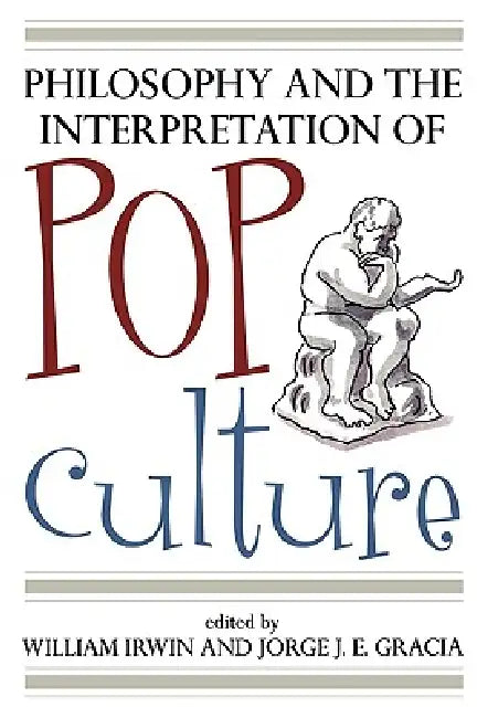 Philosophy and the Interpretation of Pop Culture (English, William Irwin | Jorge J. E. Gracia)