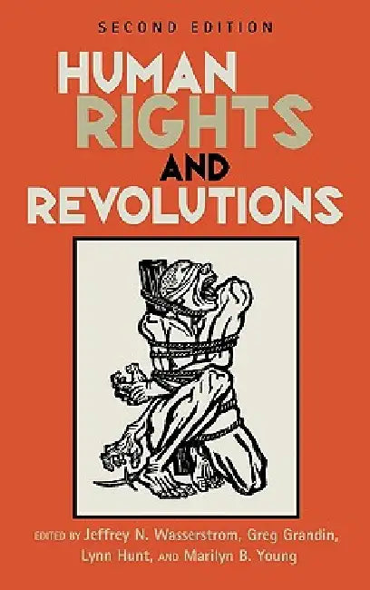 Buy Human Rights and Revolutions (English, Jeffrey N. Wasserstrom | Greg Grandin | Lynn Hunt) — BookShops.in