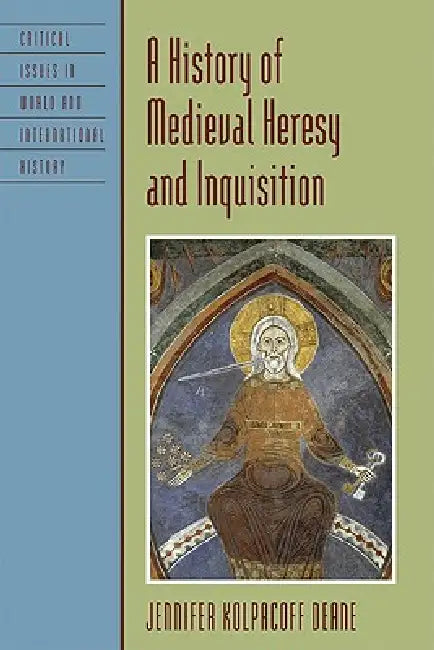 Buy History of Medieval Heresy and Inquisition (English, Jennifer Kolpacoff Deane) — BookShops.in