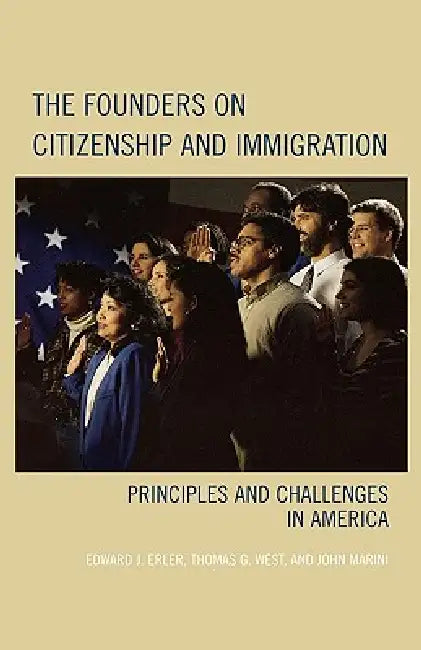 Buy Founders on Citizenship and Immigration (English, Edward J. Erler | John Marini | Thomas G. West) — BookShops.in