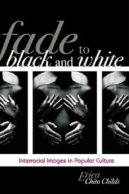 Fade to Black and White (English, Erica Chito Childs)