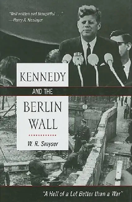 Buy Kennedy and the Berlin Wall (English, W. R. Smyser) — BookShops.in