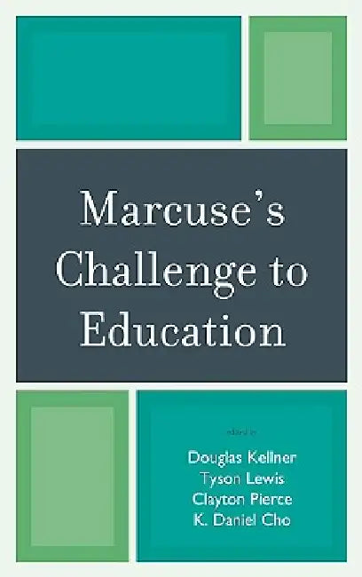 Buy Marcuse's Challenge to Education (English, Douglas Kellner | Tyson Lewis | Tyson Lewis) — BookShops.in