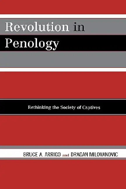 Buy Revolution in Penology (English, Bruce A. Arrigo | Dragan Milovanovic) — BookShops.in