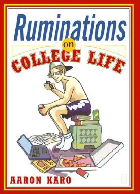 Ruminations on College Life (English, Aaron Karo)