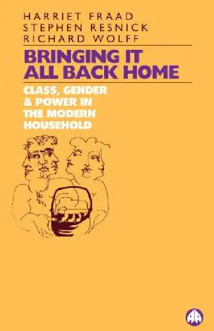 Bringing It All Back Home (English, Harriet Fraad | Richard Wolff | Stephen Resnick)