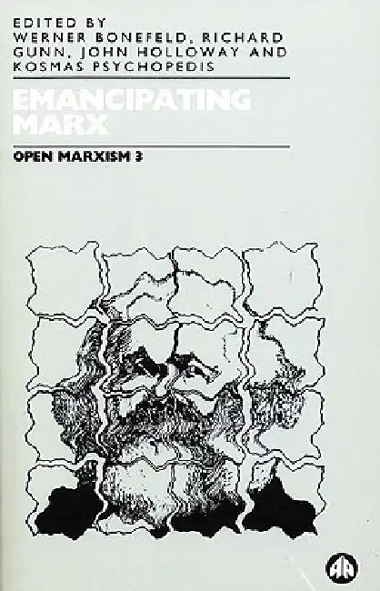 Emancipating Marx (English, Werner Bonefeld | Richard Gunn | John Holloway)