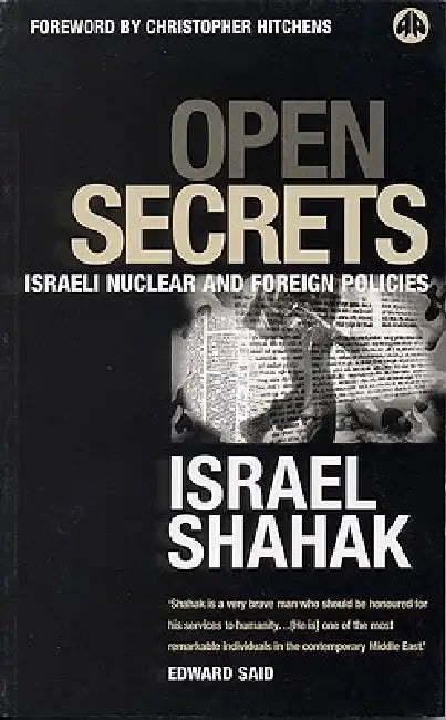 Buy Open Secrets: Israel Nuclear and Foreign Policies by Israel Shahak – Pluto Pr Hardcover – Political Science & Government — BookShops.in