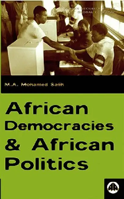 African Democracies and African Politics (English, M. A. Mohamed Salih)