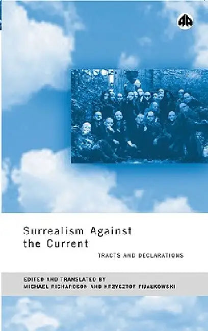 Buy Surrealism Against the Current (English, Michael Richardson | Krzysztof Fijalkowski) — BookShops.in