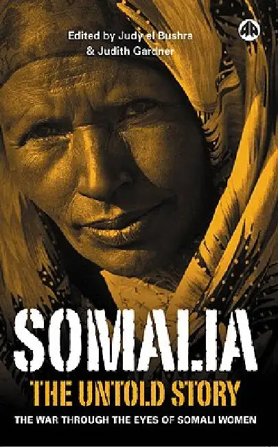 Somalia--The Untold Story (English, Judith Gardner | Judy El Bushra)