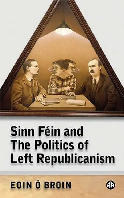 Buy Sinn Féin and the Politics of Left Republicanism (English, Eoin O'Broin) — BookShops.in