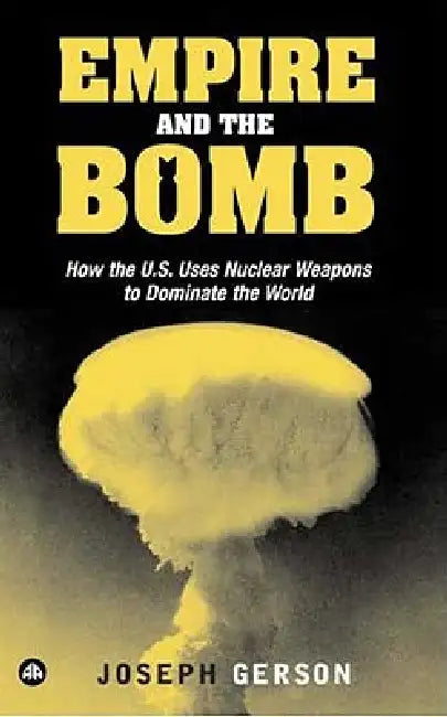 Buy Empire and the Bomb (English, Joseph Gerson) — BookShops.in