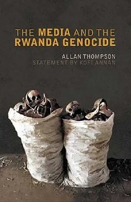 Buy The Media And The Rwanda Genocide (English, Allan Thompson | Kofi Annan) — BookShops.in
