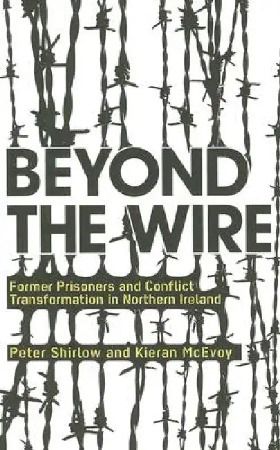 Buy Beyond the Wire (English, Peter Shirlow | Kieran McEvoy) — BookShops.in