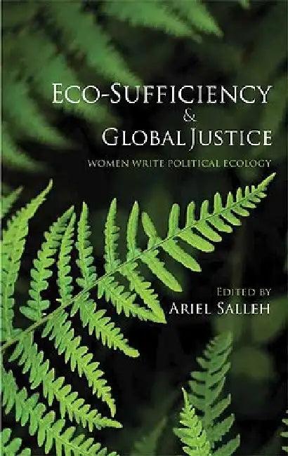 Buy Eco-Sufficiency And Global Justice (English, Ariel Salleh) — BookShops.in