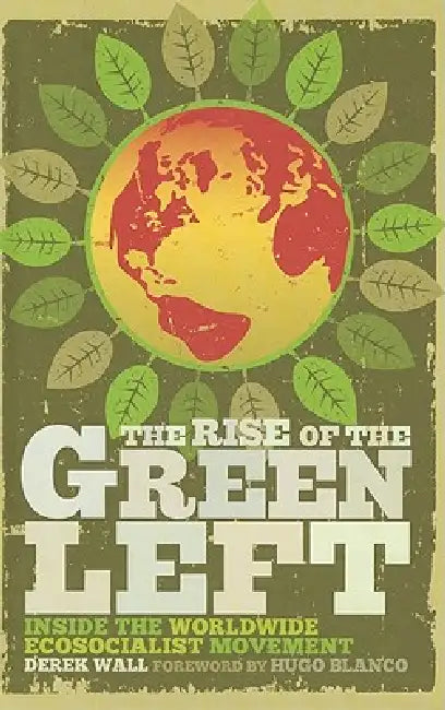 The Rise of the Green Left (English, Derek Wall)