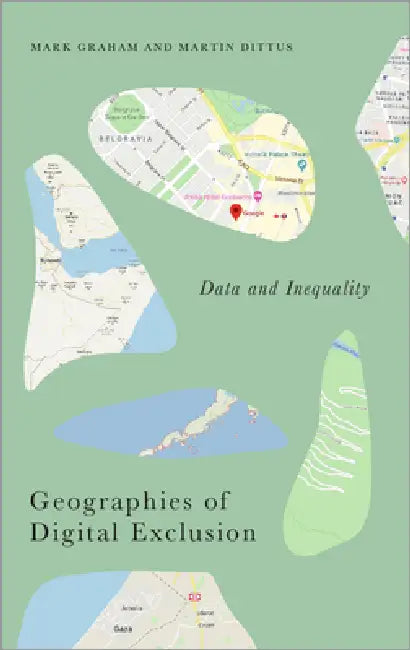 Buy Geographies of Digital Exclusion (English, Mark Graham | Martin Dittus) — BookShops.in