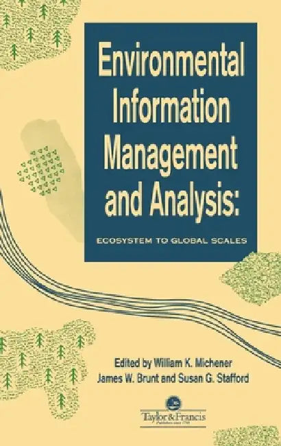 Buy Environmental Information Management And Analysis (English, W. K. Michener | J. W. Brunt | S. G. Stafford) — BookShops.in
