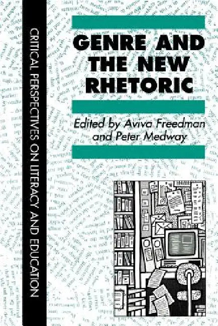 Buy Genre and the New Rhetoric by Aviva Freedman and Peter Medway | Taylor & Francis Hardcover | Critical Perspectives on Literacy and Education | Sociology Textbook — BookShops.in
