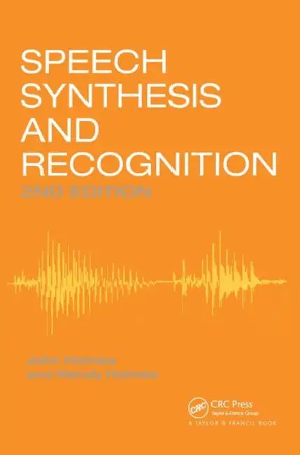 Speech Synthesis and Recognition (English, Wendy Holmes)