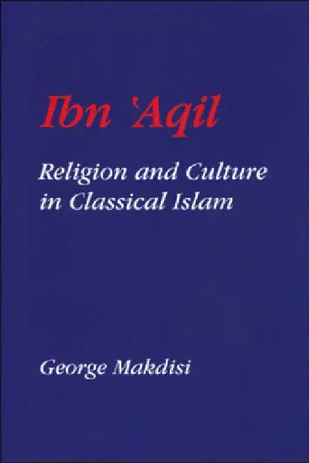 Ibn'aqil (English, George Makdisi)