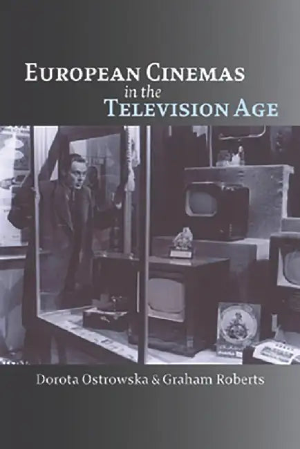 European Cinemas In The Television Age (English, Dorota Ostrowska | Graham Roberts)