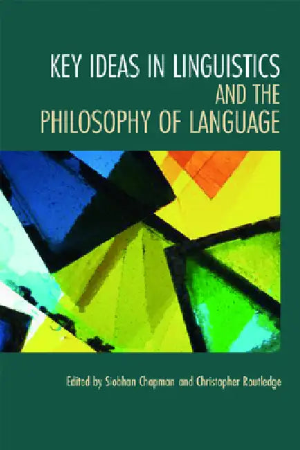 Buy Key Ideas in Linguistics and the Philosophy of Language (English, Siobhan Chapman | Christopher Routledge) — BookShops.in