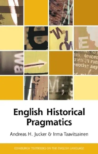Buy English Historical Pragmatics (English, Andreas H. Jucker | Irma Taavitsainen) — BookShops.in