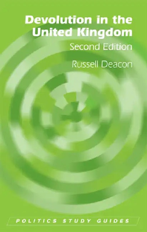 Devolution in the United Kingdom – Russell Deacon (Edinburgh University Press) view 2