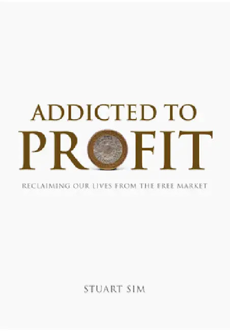 Addicted to Profit (English, Stuart Sim)