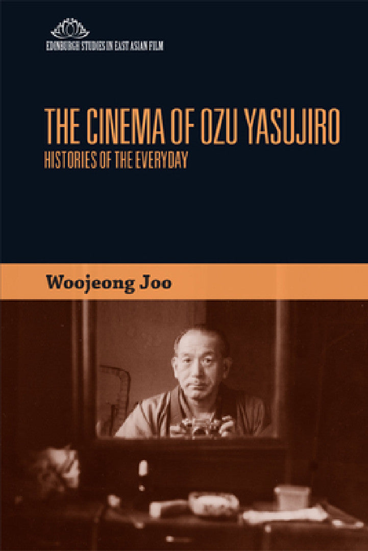 Buy The Cinema of Ozu Yasujiro (English, Woojeong Joo) — BookShops.in