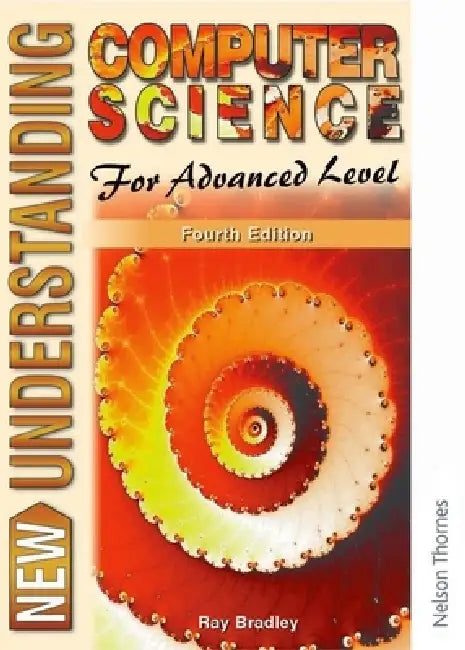 Buy New Understanding Computer Science for Advanced Level Fourth Edition (English, Ray Bradley) — BookShops.in