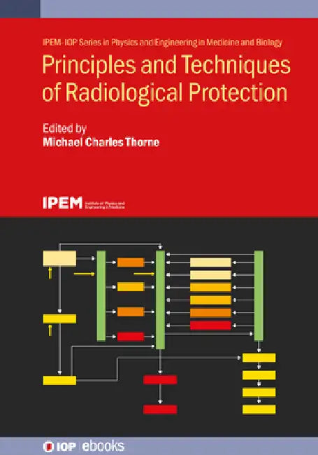 Buy Principles and Techniques of Radiological Protection (English, Michael Charles Thorne) — BookShops.in