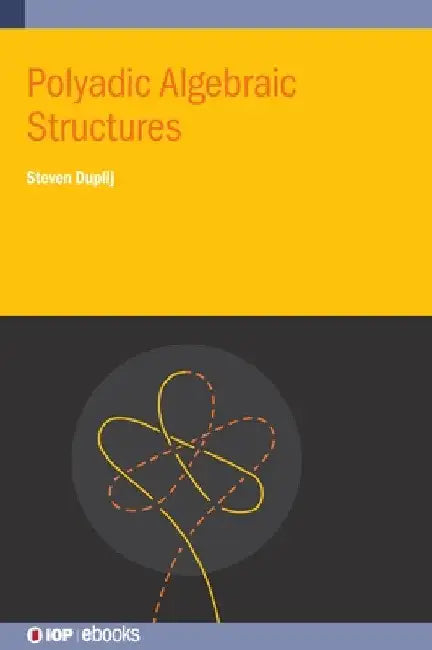Buy Polyadic Algebraic Structures (English, Steven Duplij) — BookShops.in